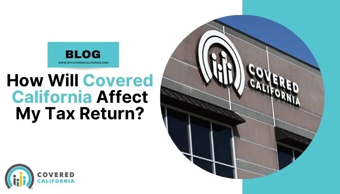 How Will Covered California Affect My Tax Return?