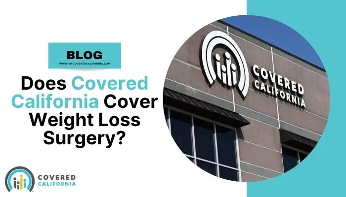 Does Covered California Cover Weight Loss Surgery?