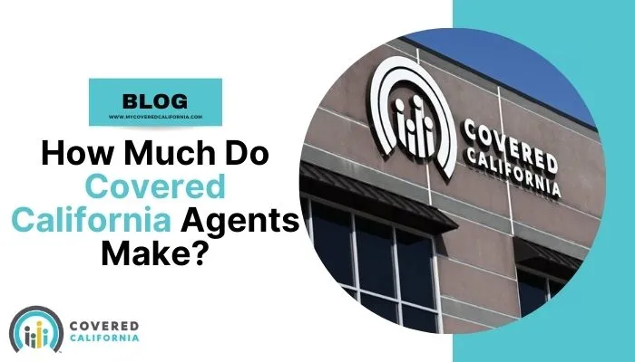 How Much Do Covered California Agents Make?