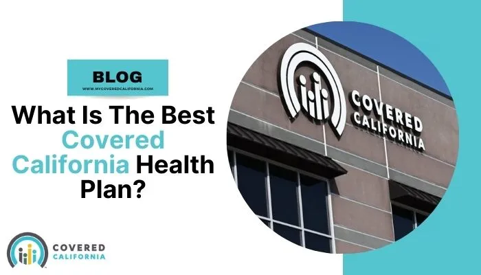 What Is The Best Covered California Health Plan?